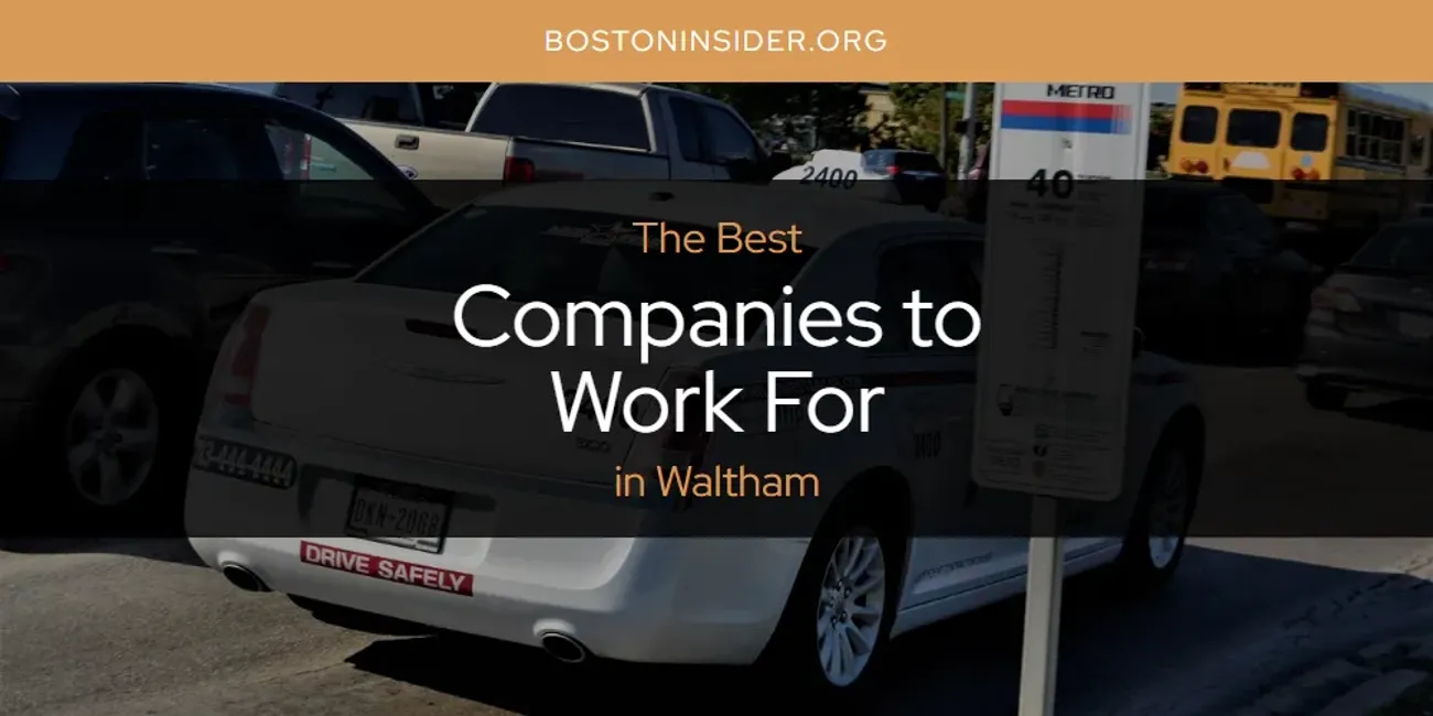 Waltham's Best Companies to Work for [Updated 2025]