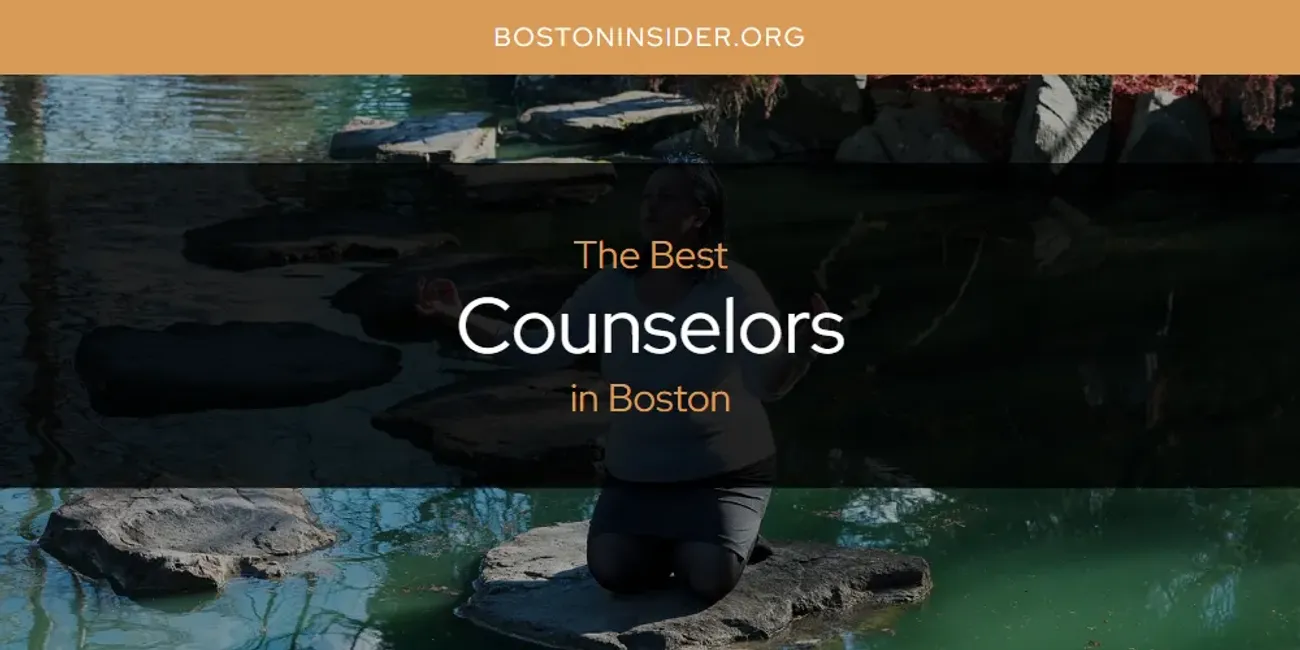 The Absolute Best Counselors in Boston  [Updated 2025]