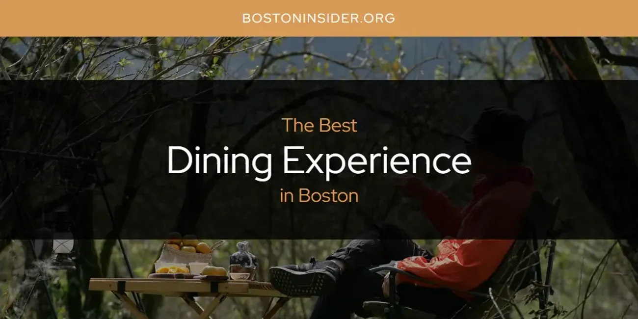 The Absolute Best Dining Experience in Boston  [Updated 2025]