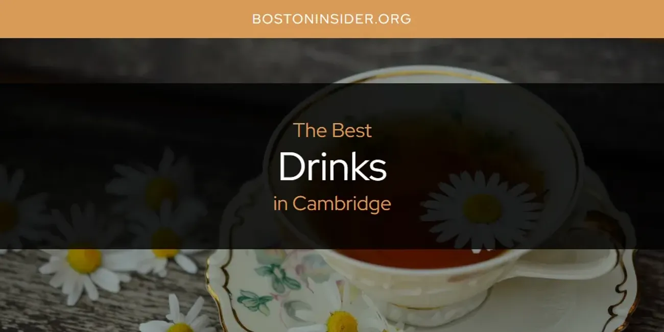 The Absolute Best Drinks in Cambridge  [Updated 2025]