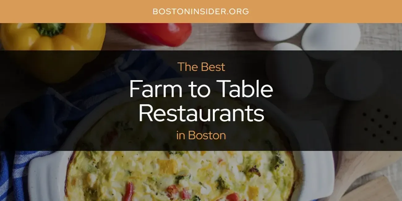 The Absolute Best Farm to Table Restaurants in Boston  [Updated 2025]