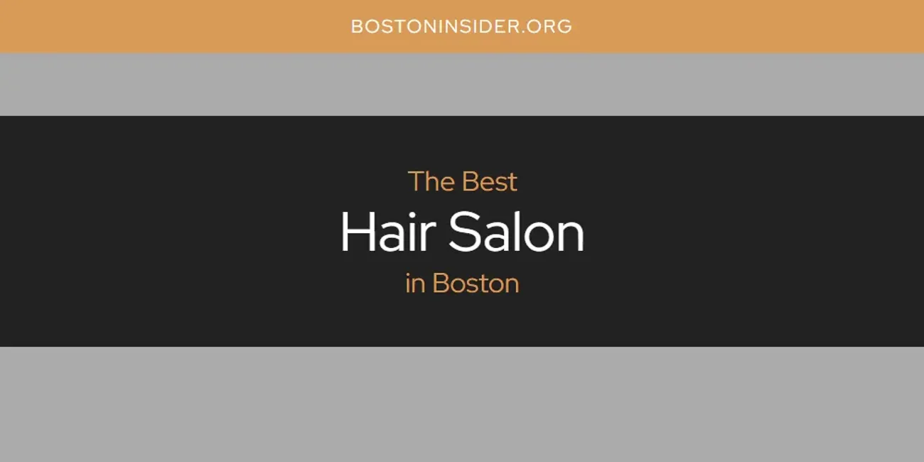 The Absolute Best Hair Salon in Boston  [Updated 2025]