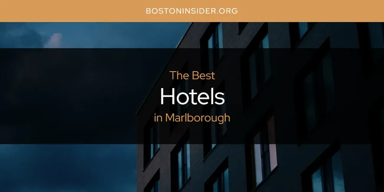 Marlborough's Best Hotels [Updated 2025]