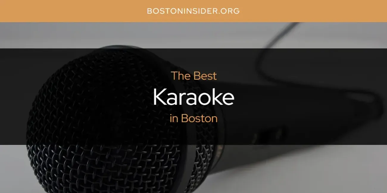 The Absolute Best Karaoke in Boston  [Updated 2025]