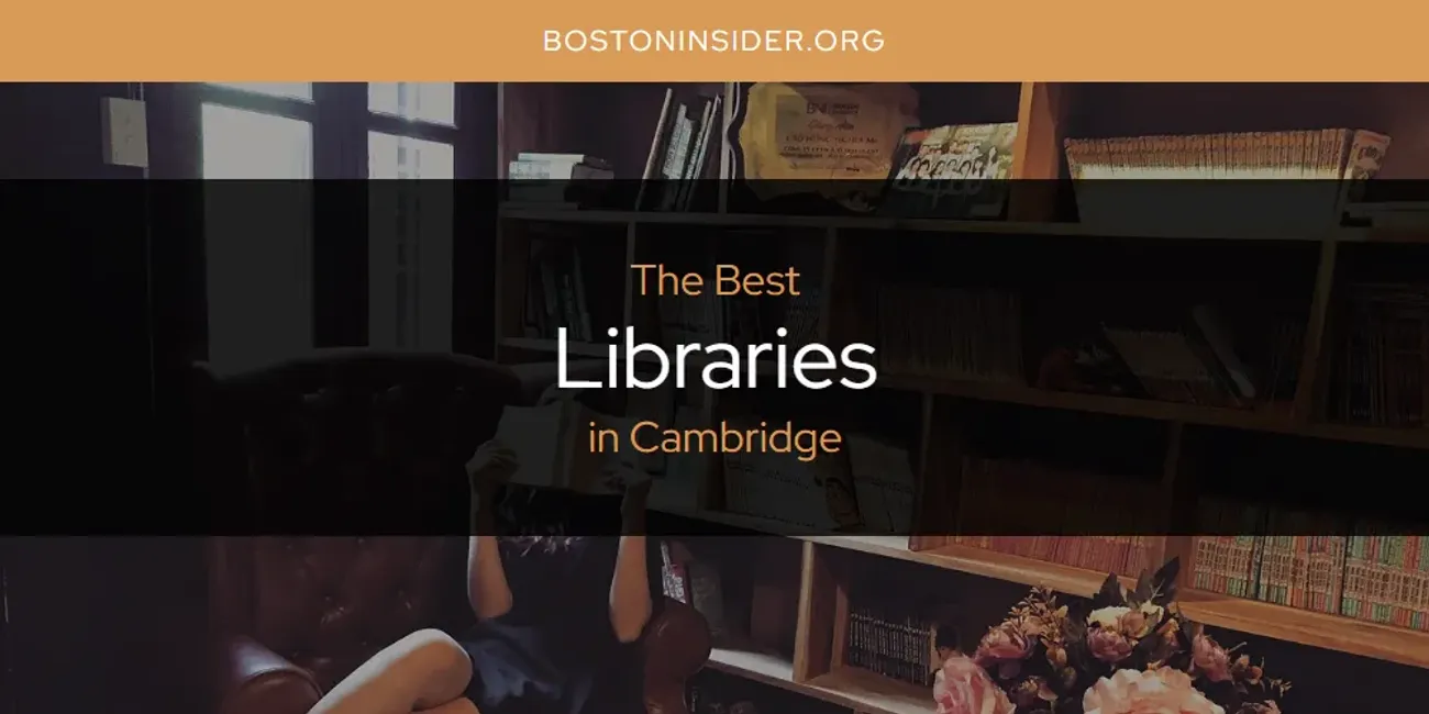 The Absolute Best Libraries in Cambridge  [Updated 2025]
