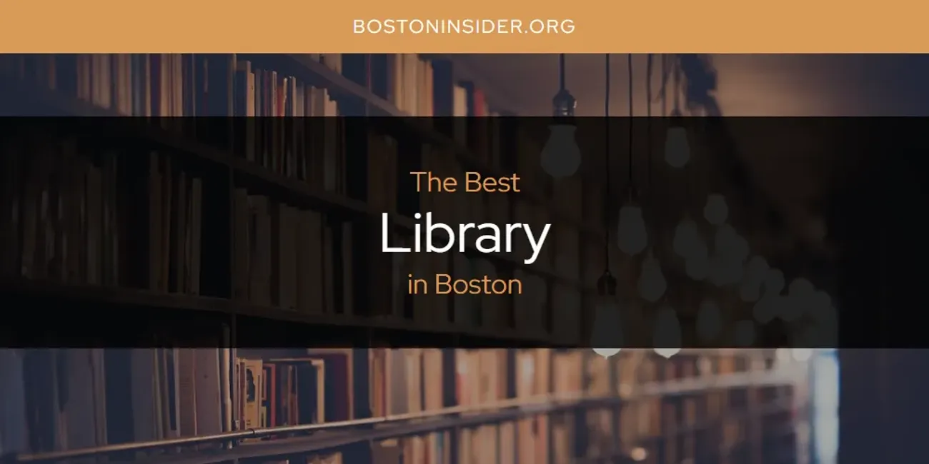 The Absolute Best Library in Boston  [Updated 2025]