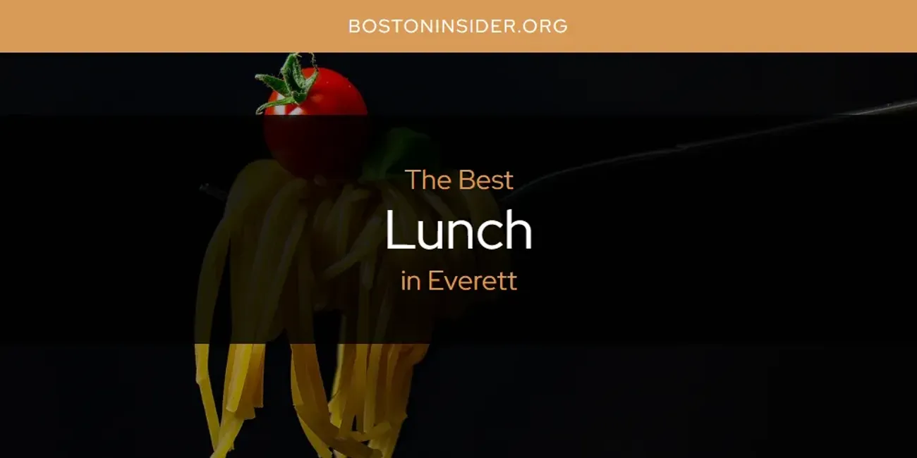 The Absolute Best Lunch in Everett  [Updated 2025]