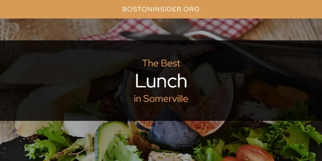 Somerville's Best Lunch Spots [2025 Guide]