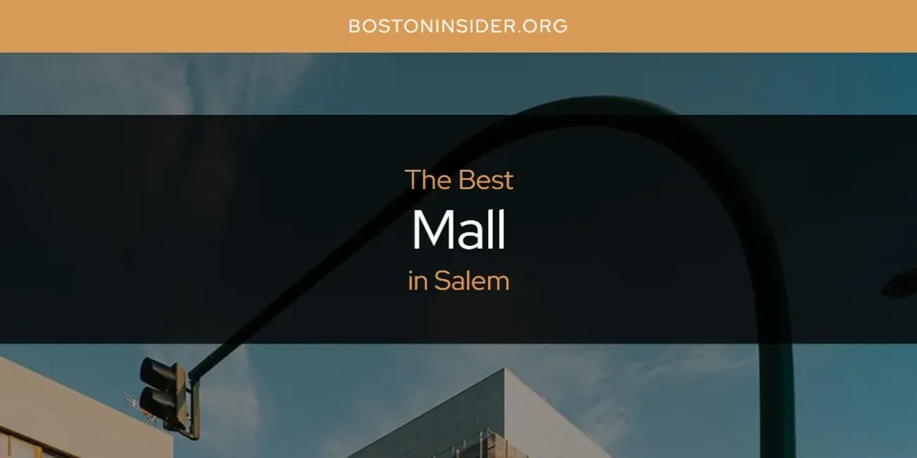 Salem's Best Mall [Updated 2025]