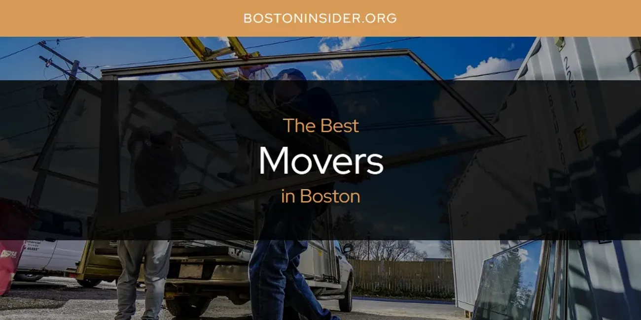 The Absolute Best Movers in Boston  [Updated 2025]