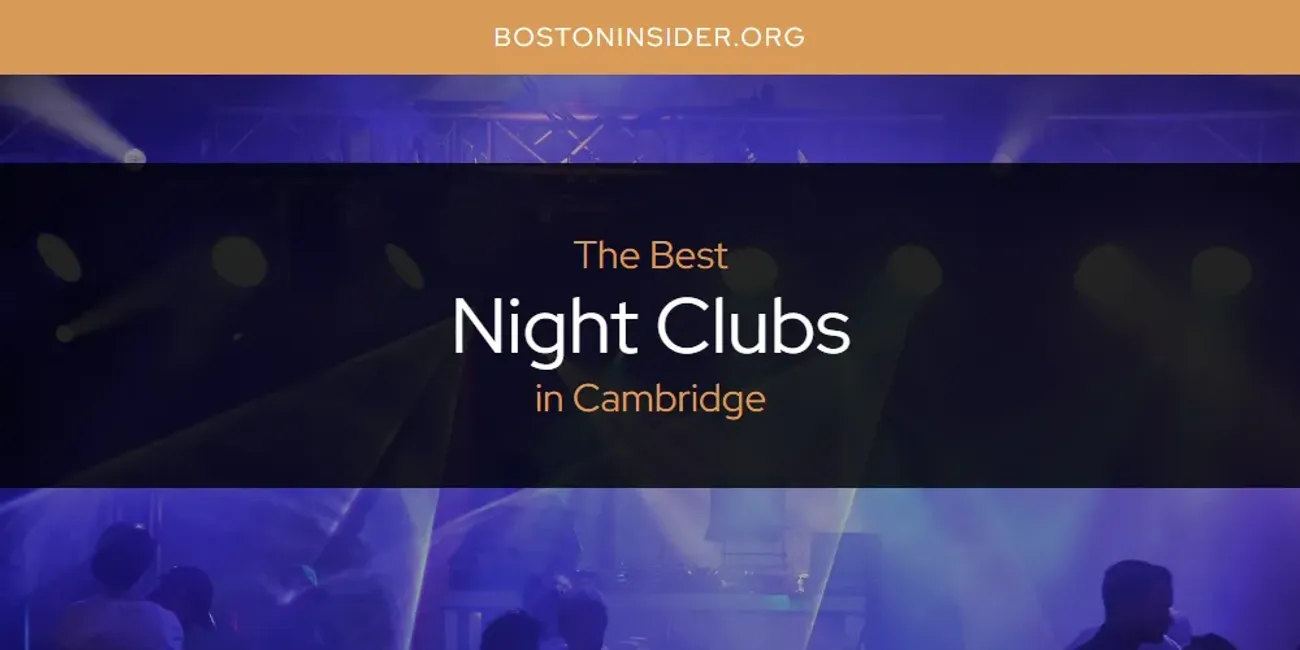 The Absolute Best Night Clubs in Cambridge  [Updated 2025]