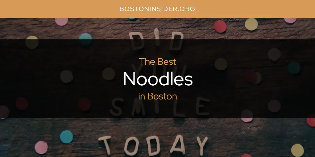 The Absolute Best Noodles in Boston  [Updated 2025]