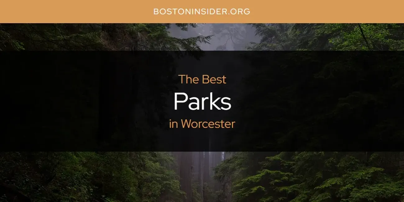 Worcester's Best Parks [Updated 2025]