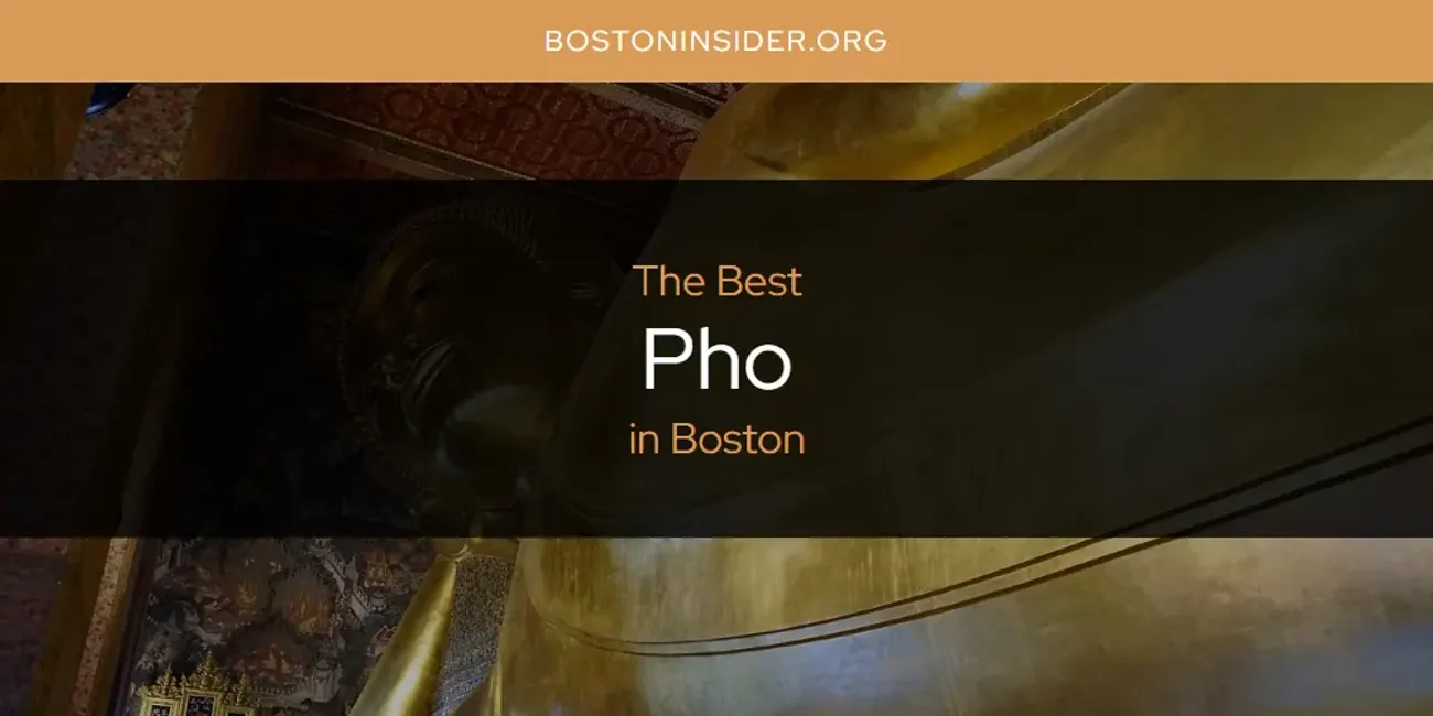 The Absolute Best Pho in Boston  [Updated 2025]