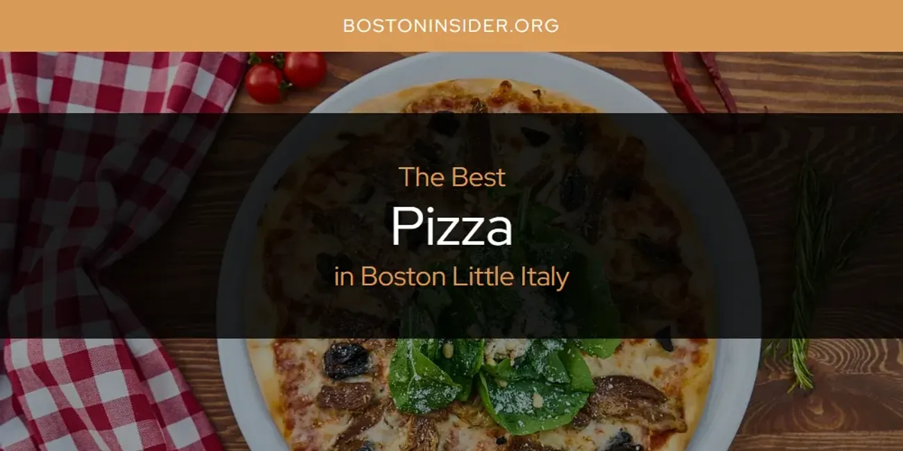 The Absolute Best Pizza in Boston Little Italy  [Updated 2025]