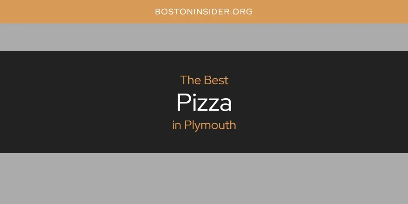 Plymouth's Best Pizza [Updated 2025]