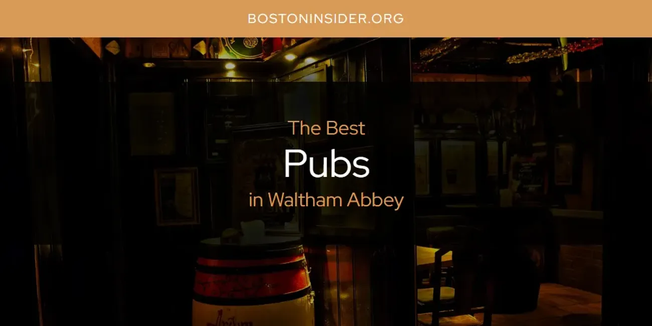 Waltham Abbey's Best Pubs [Updated 2025]