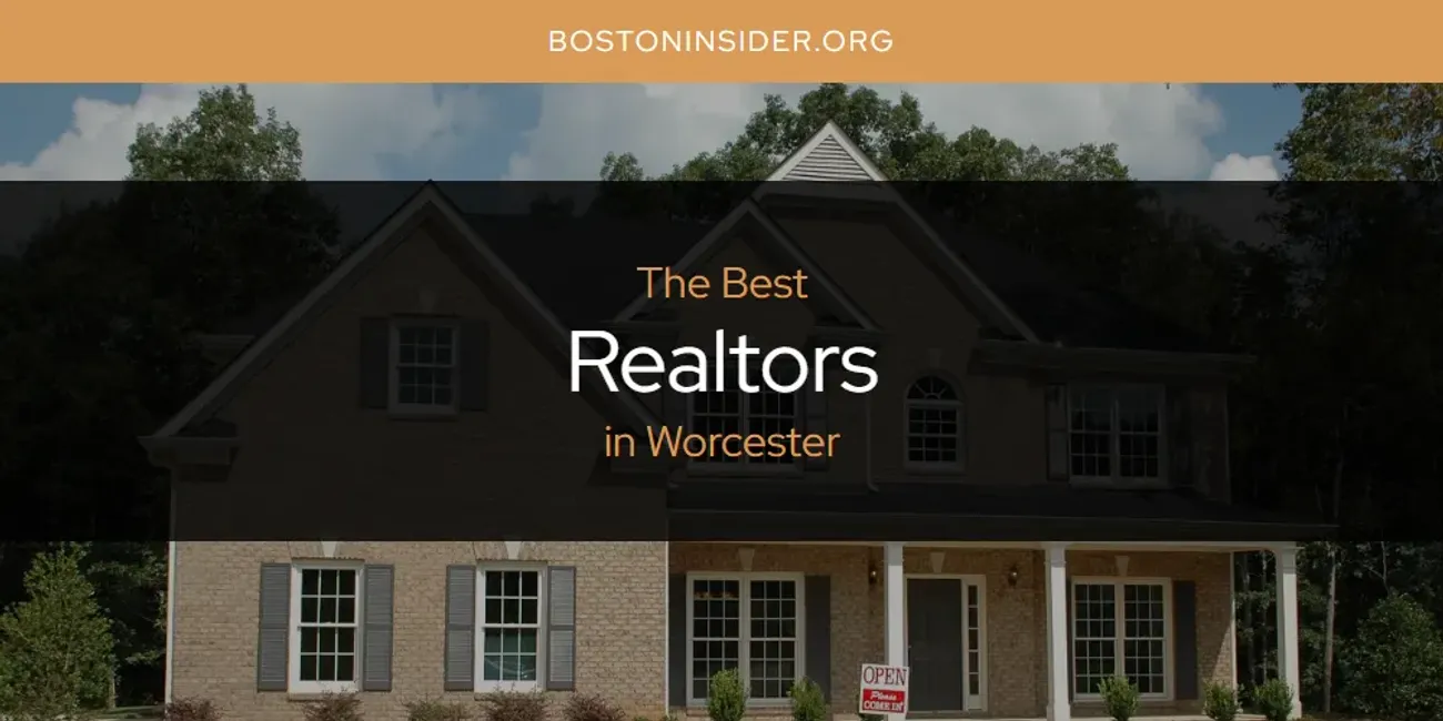 Worcester's Best Realtors [Updated 2025]