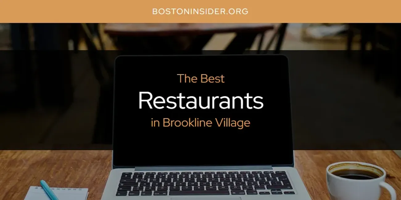 The Absolute Best Restaurants in Brookline Village  [Updated 2025]