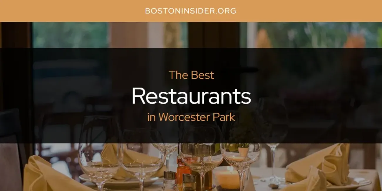 Worcester Park's Best Restaurants [Updated 2025]