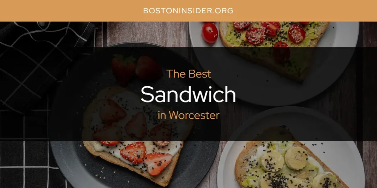 Worcester's Best Sandwich [Updated 2025]