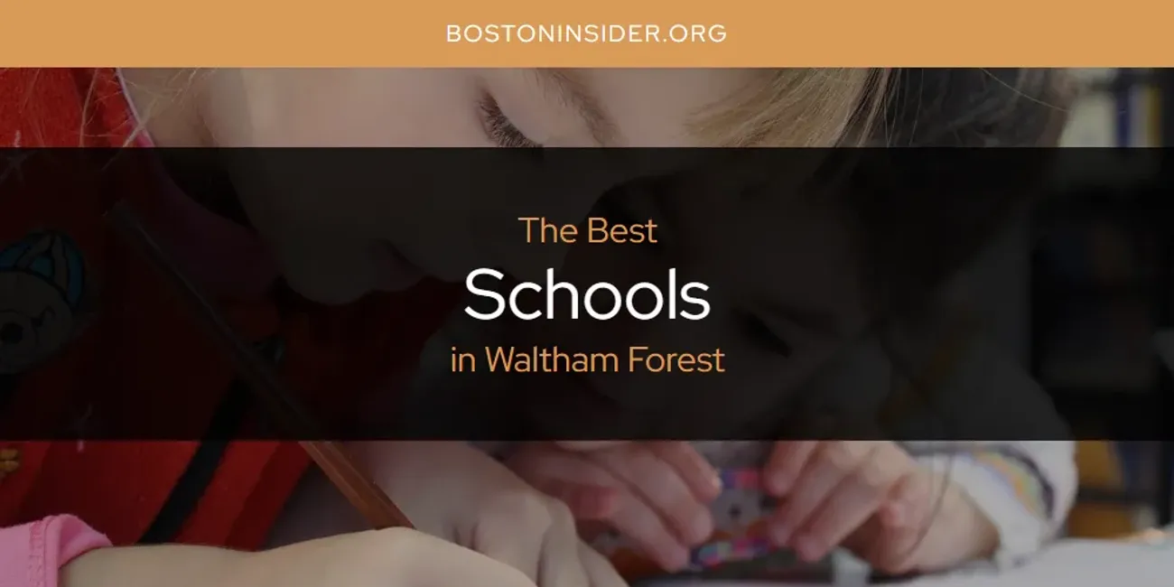 Waltham Forest's Best Schools [Updated 2025]
