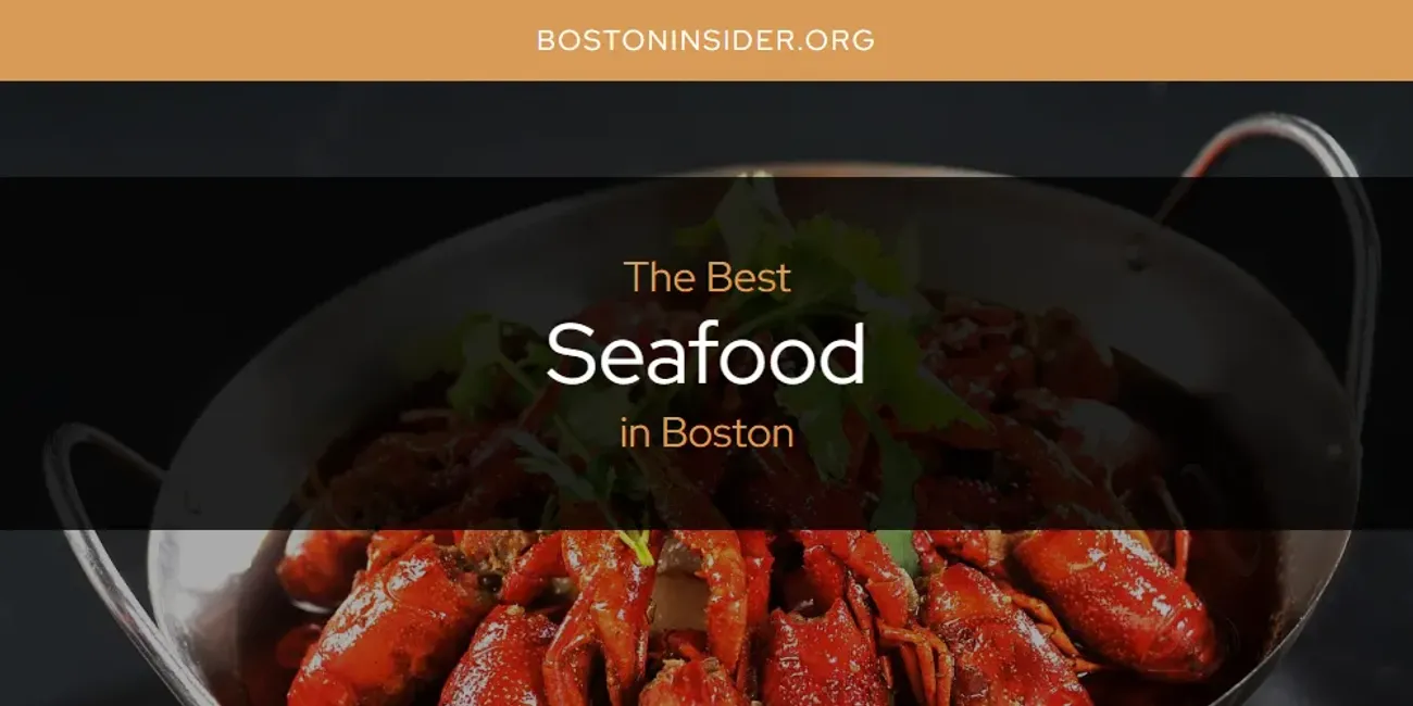The Absolute Best Seafood in Boston  [Updated 2025]