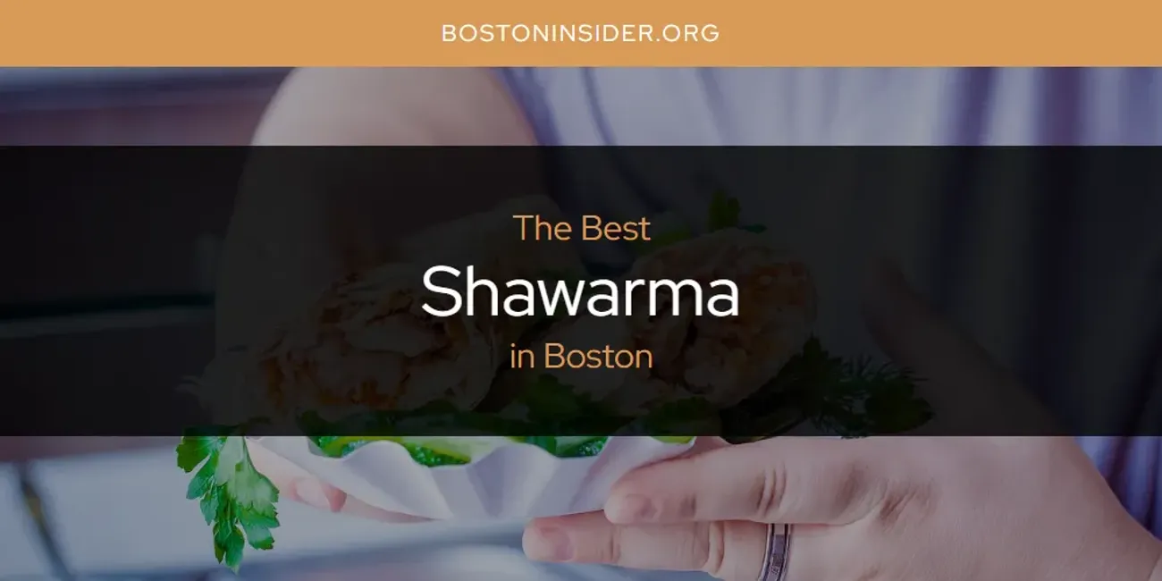 The Absolute Best Shawarma in Boston  [Updated 2025]