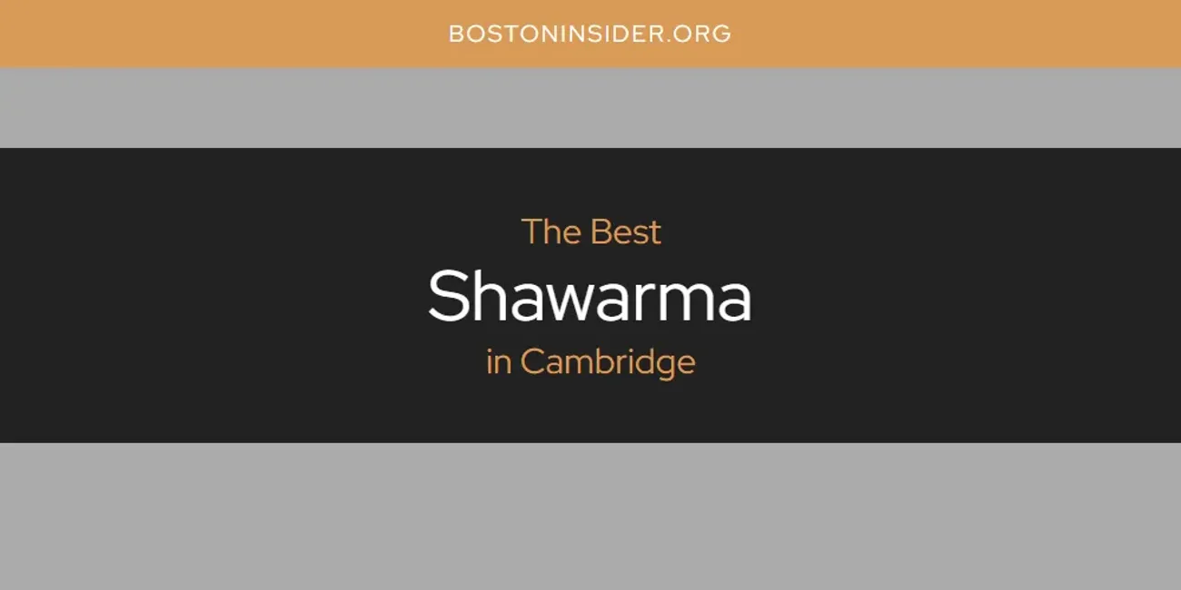 The Absolute Best Shawarma in Cambridge  [Updated 2025]