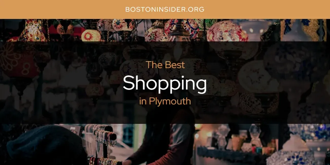Plymouth's Best Shopping [Updated 2025]
