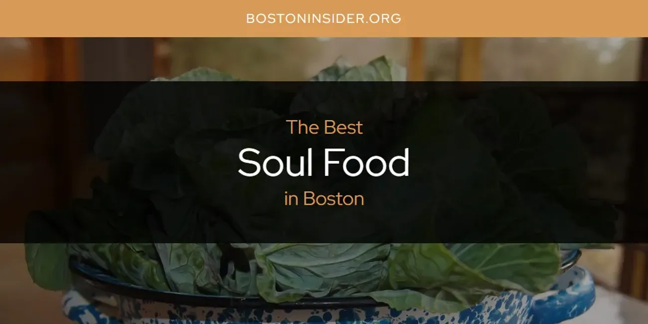 The Absolute Best Soul Food in Boston  [Updated 2025]