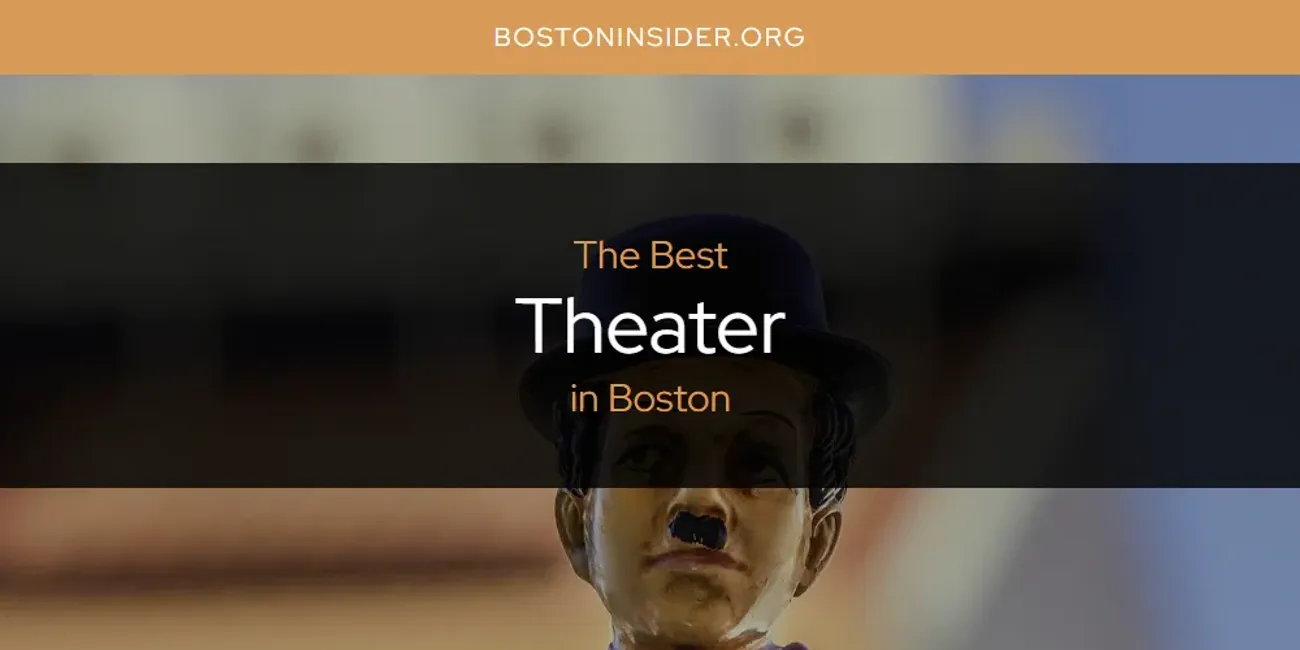 The Absolute Best Theater in Boston  [Updated 2025]